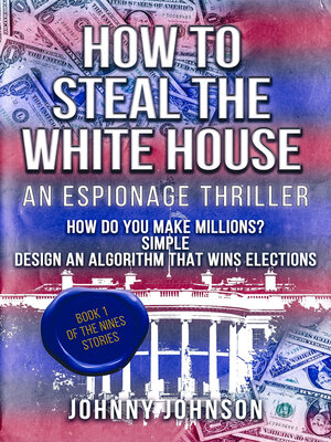 cover image of How to Steal the White House